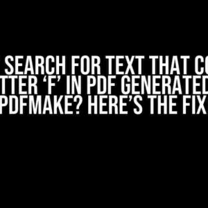 Cannot Search for Text that Contains the Letter ‘f’ in PDF Generated using PDFMake? Here’s the Fix!