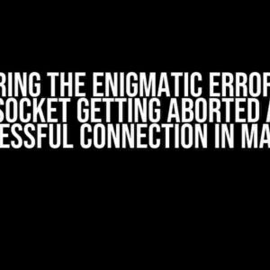 Conquering the Enigmatic Error: Client Web Socket Getting Aborted After Successful Connection in MAUI C#