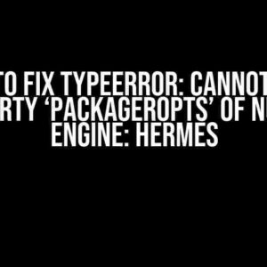 How to Fix TypeError: Cannot read property ‘packagerOpts’ of null, JS Engine: Hermes