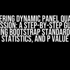 Mastering Dynamic Panel Quantile Regression: A Step-by-Step Guide to Generating Bootstrap Standard Error, t Statistics, and p Value