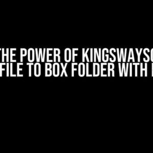 Unlock the Power of KingswaySoft: Send CSV File to Box Folder with Ease